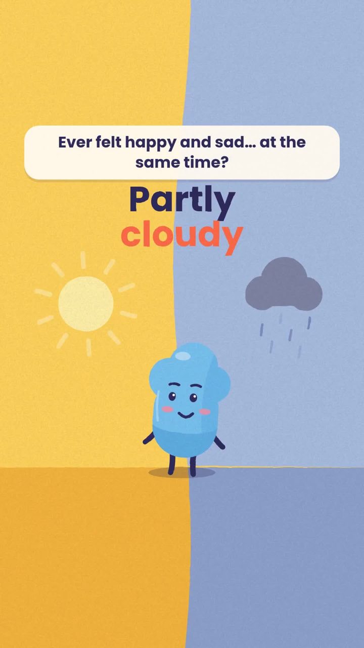 Partly cloudy: happy and sad at the same time