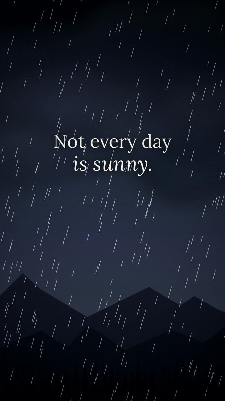 Not every day is sunny
